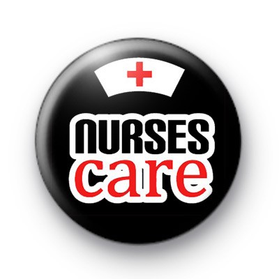 Nurses Care Button Badges : Kool Badges