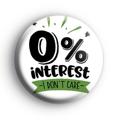 0% Interest I Dont Care Badge