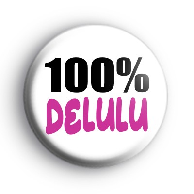 100% Delulu Badge