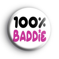 100% Baddie Button Badge Button Badges
