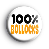 100% Bollocks Badge