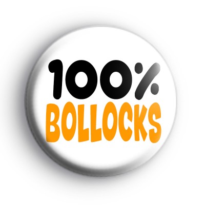 100% Bollocks Badge