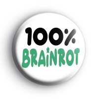 100% Brainrot Badge Button Badges