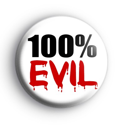 100% Evil Button Badge