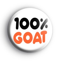 100% Goat Badge Button Badges