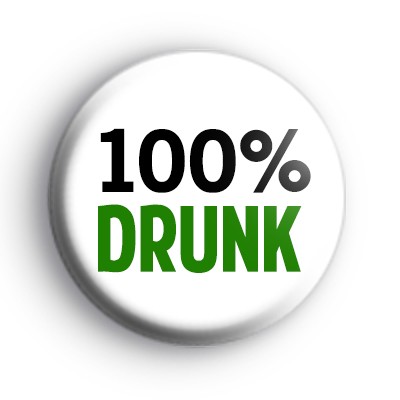 100% Drunk Badge