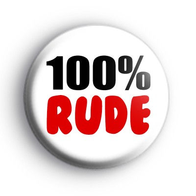 100% Rude Badge