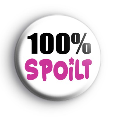 100% Spoilt Badge