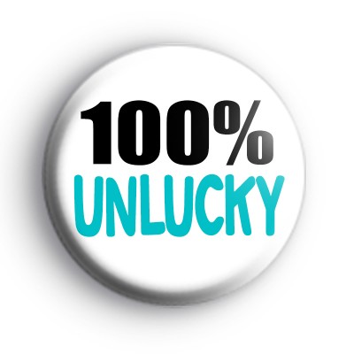 100% Unlucky Badge