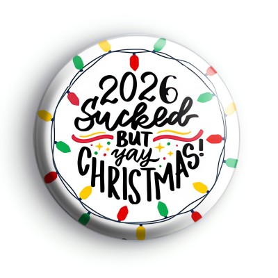 2026 Sucked But Yay Christmas Badge