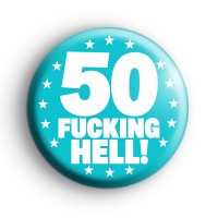 50th Sarcastic Birthday Badge Button Badges