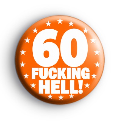 60th Sarcastic Birthday Badge