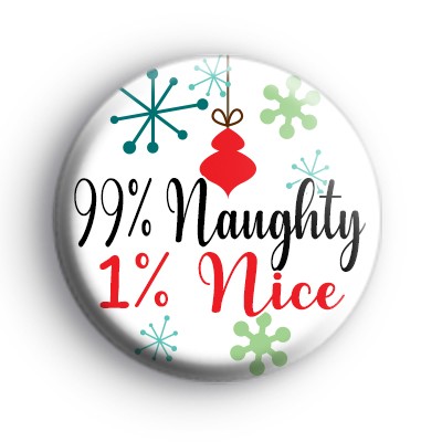 99% Naughty 1% Nice Badge