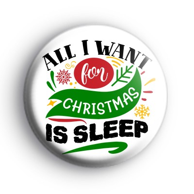 All I Want For Christmas Is Sleep Badge : Kool Badges