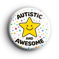 Autistic And Awesome Badge Button Badges