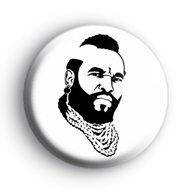 BA Baracus Mr T Badges