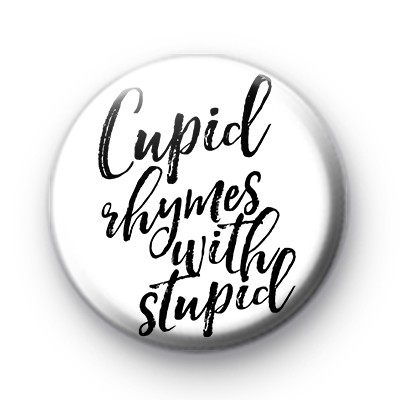 Cupid Rhymes With Cupid Button Badges
