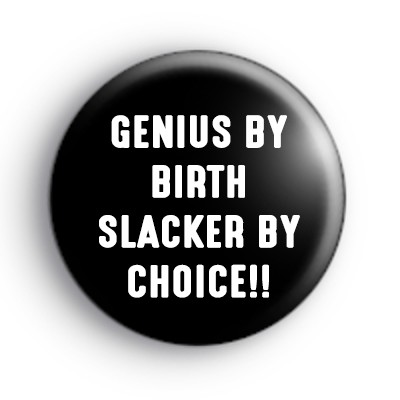 Genius By Birth Button Badge