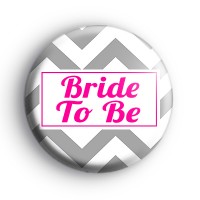 Grey and Pink Chevron Bride To Be Badge
