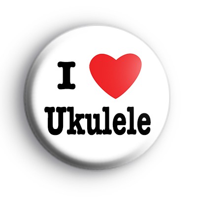 I Love Ukulele Badge