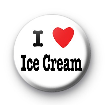 I Love Ice cream badges