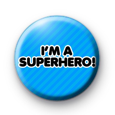 Im a Superhero Badge