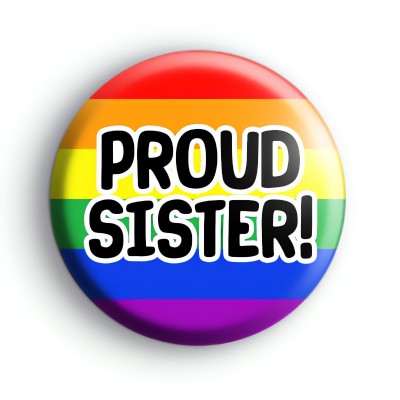 LGBTQIA Rainbow Proud Sister Badge