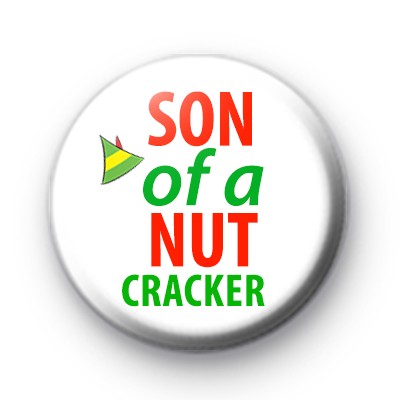 Son of a Nut Cracker Button Badge