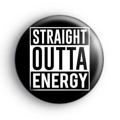 Straight Outta Energy Badges