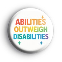 Abilities Outweigh Disabilities Badge Button Badges