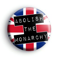 Abolish The Monarchy Badge