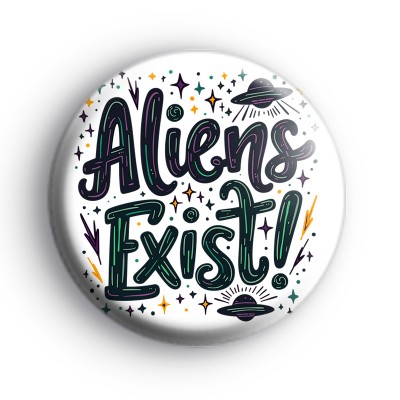 Aliens Exist Badge