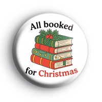 All Booked For Christmas Badge Button Badges