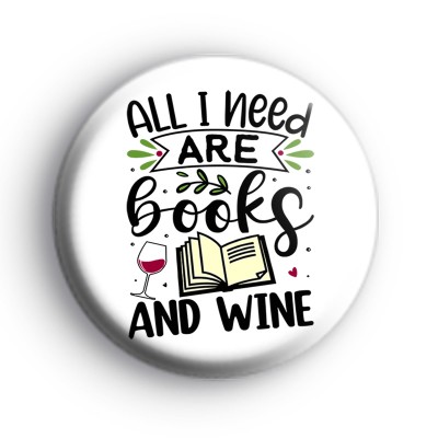 All I Need Are Books and Wine Badge