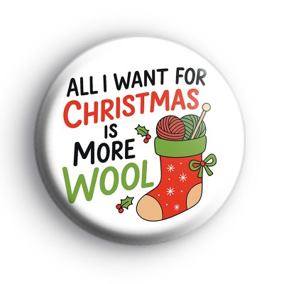 All I Want For Christmas Is More Wool Badge