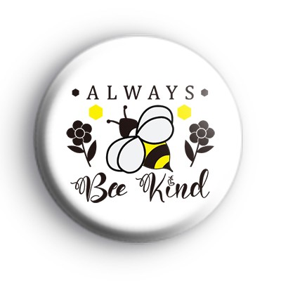 Always Bee Kind Badge