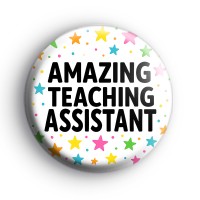 Amazing Teaching Assistant Badge Button Badges Amazing Teaching Assistant Badge Button Badges