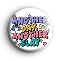 Another Day Another Slay Badge Button Badges
