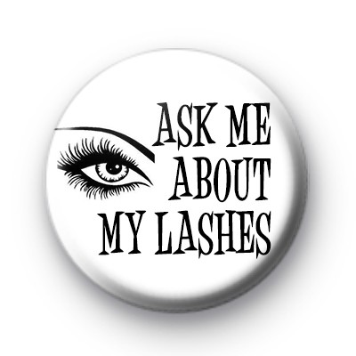 Ask Me About My Lashes Badge