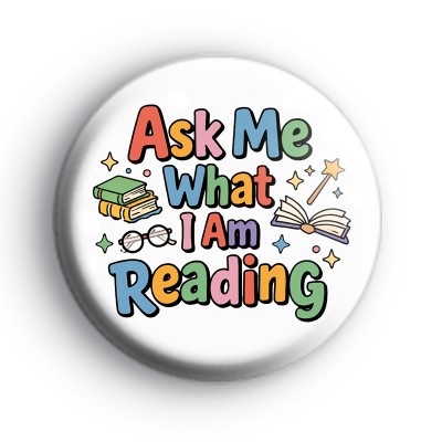 Ask Me What I Am Reading Colourful Badge