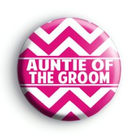 Chevron Pink Auntie of the Groom Badge Button Badges