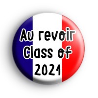 Au Revoir Class Of 21 French Badge Kool Badges