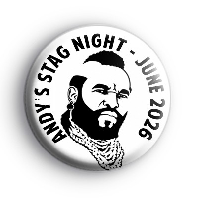 B. A. Baracus Stag Party Badge