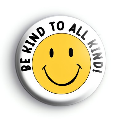 Be Kind To All Kind Badge