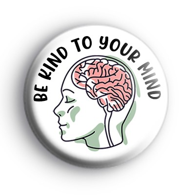 Be Kind To Your Mind Selfcare Badge