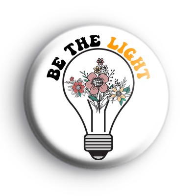 Be The Light Positive Floral Badge