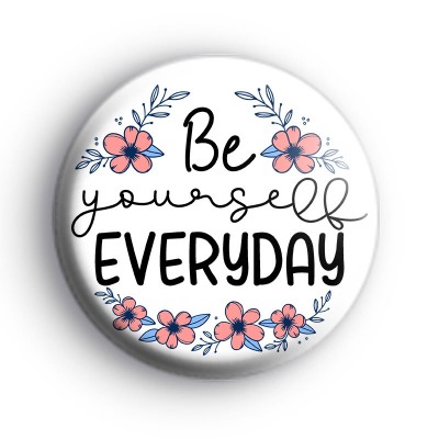 Be Yourself Everyday Positive Badge