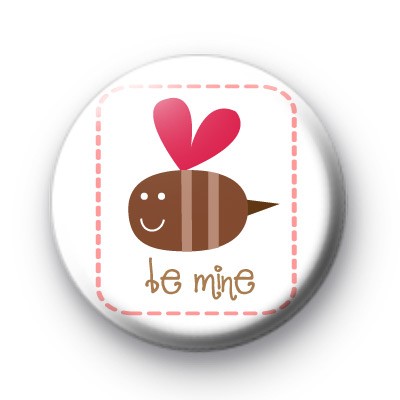 Super Cute Be Mine Badge
