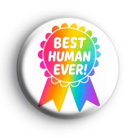 Best Human Ever Award Badge Button Badges