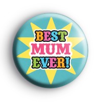 Best Mum Ever Button Badges